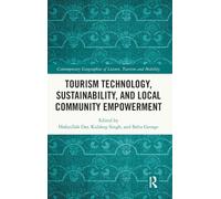 Tourism Technology, Sustainability, and Local Community Empowerment (Contemporary Geographies of Leisure, Tourism and Mobility)
