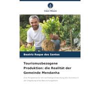 Tourismusbezogene Produktion: die Realität der Gemeinde Mendanha: Eine Perspektive für die nachhaltige Entwicklung des Tourismus in der Umgebung eines Naturschutzgebiets