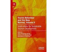 Tourist Behaviour and the New Normal, Volume II: Implications for Sustainable Tourism Development