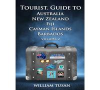 TOURIST. GUIDE TO AUSTRALIA NEW ZEALAND FIJI CAYMAN ISLANDS BARBADOS VOLUME 2