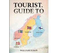 TOURIST. GUIDE TO NORWAY FINLAND SWEDEN DENMARK