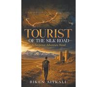 TOURIST OF THE SILK ROAD: A Suspense Adventure Novel