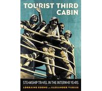 Tourist Third Cabin: Steamship Travel in the Interwar Years [Idioma Inglés]