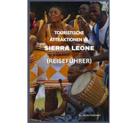 TOURISTISCHE ATTRAKTIONEN IN SIERRA LEONE: REISEFÜHRER