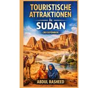 TOURISTISCHE ATTRAKTIONEN In SUDAN: REISEFÜHRER
