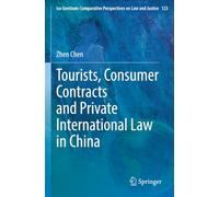 Tourists, Consumer Contracts and Private International Law in China (Ius Gentium: Comparative Perspectives on Law and Justice)
