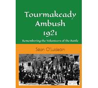 Tourmakeady Ambush 1921: Remembering the Volunteers of the Battle