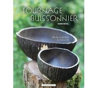 Tournage Buissonier: De la matière à l'oeuvre