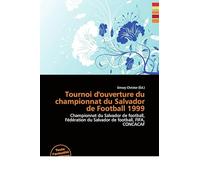 Tournoi d'ouverture du championnat du Salvador de Football 1999: Championnat du Salvador de football, Fédération du Salvador de football, FIFA, CONCACAF