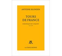 Tours De France. Chroniques Integrales De "L'Equipe", 1954-1982