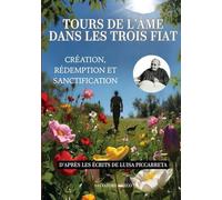 TOURS DE L’ÂME DANS LES TROIS FIAT: CRÉATION, RÉDEMPTION ET SANCTIFICATION (DIVINA VOLONTA' FRANCIA)