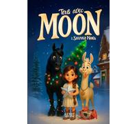 Tous avec Moon, Tome 01 : Sauvez Noël: Roman illustré drôle et magique pour enfants 6-9 ans, animaux, humour et aventure de Noël