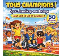 Tous champions !: Livre de coloriage inclusif sur le handicap et les sports adaptés - enfants 5 à 8 ans