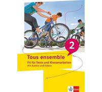 Tous ensemble 2. Fit für Tests und Klassenarbeiten 2. Lernjahr: Fit für Tests und Klassenarbeiten 2. Lernjahr