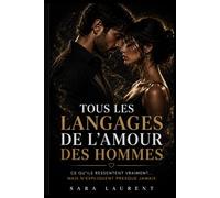 Tous les langages de l’amour des hommes: Ce qu’ils ressentent vraiment… mais n’expliquent presque jamais