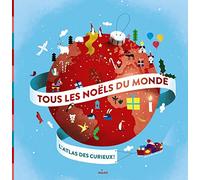 Tous les Noëls du monde: L'atlas des 5-8 ans