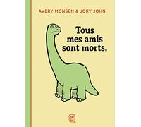 Tous mes amis sont morts.