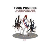 TOUS POURRIS: ILS CROIENT TOUS DANS LA JUSTICE DE LEUR PAYS
