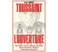 Toussaint Louverture – La historia de la única revuelta de esclavos que tuvo éxito