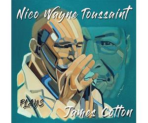 Toussaint, Nico Wayne - Plays James Cotton