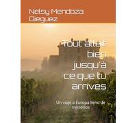 Tout allait bien jusqu'à ce que tu arrives: Un viaje a Europa lleno de misterios (Voyage plein de mystère)