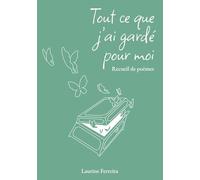 Tout ce que j'ai gardé pour moi