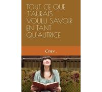 TOUT CE QUE J'AURAIS VOULU SAVOIR EN TANT QU'AUTRICE