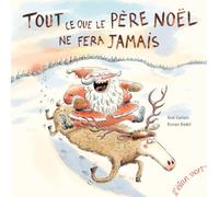 Tout ce que le Père Noël ne fera jamais