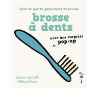 Tout ce que tu peux faire avec une brosse à dents: Avec une surprise pop-up