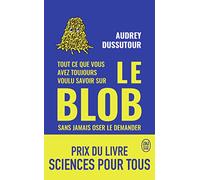Tout ce que vous avez toujours voulu savoir sur le blob sans jamais oser le demander