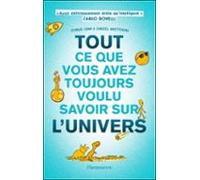 Tout Ce Que Vous Avez Toujours Voulu Savoir Sur Lunivers (ebook)