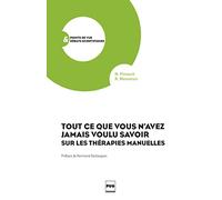 Tout ce que vous n'avez jamais voulu savoir sur les thérapies manuelles