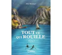 Tout ce qui rouille - Partie 1
