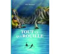 Tout Ce Qui Rouille - Partie 1 (ebook)