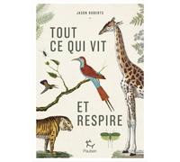 Tout ce qui vit et respire