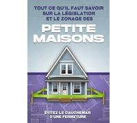 Tout ce qu'il faut savoir sur la législation et le zonage des Petite maisons: Évitez le cauchemar d'une fermeture