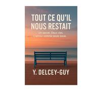 Tout ce qu'il nous restait: Un secret. Deux vies. L'amour comme seule issue.