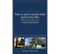 Tout ce qu'on aurait aimé qu'on nous dise avant de s'expatrier, investir ou vivre à l'île Maurice