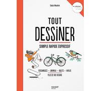 Tout dessiner: Simple, rapide, expressif