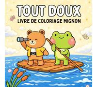 Tout Doux, Livre de coloriage mignon: Coloriages mignons et faciles aux gros contours pour enfants et adultes - détente et anti-stress