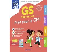 Tout en un GS: Prêt pour le CP ! Avec le cahier Ton guide pour aborder le CP en toute sérénité