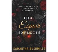 Tout Espoir Exploité: Elle est traquée. Il est captivé. (Trilogy de l'Espoir)