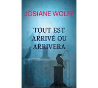 Tout est arrive ou arrivera: Histoires instables