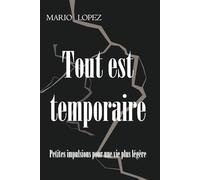 Tout est temporaire: Petites impulsions pour une vie plus légère.
