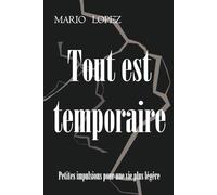 Tout est temporaire: Petites impulsions pour une vie plus légère.