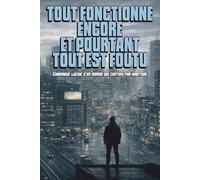 Tout fonctionne encore. Et pourtant tout est foutu.: Chronique lucide d’un monde qui continue par habitude (100 Blocks)
