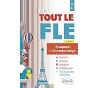 Tout Le Fle: 125 Séquences Et 410 Exercices Corrigés: A1-a2
