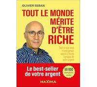 Tout le monde mérite d'être riche: Tout ce que vous n'avez jamais appris à l'école à propos de votre argent