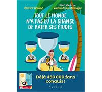 Tout le monde n'a pas eu la chance de rater ses études: Tome 1, Apprendre en s'amusant ou comment s'éduquer efficacement au XXIe siècle