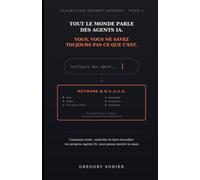 Tout le Monde Parle des Agents IA.: Vous, Vous Ne Savez Toujours Pas Ce Que C'est. (PROMPT ODYSSEY)